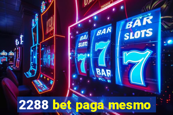 2288 bet paga mesmo